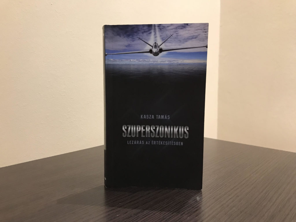 Kasza Tamás Szuperszonikus lezárás az értékesítésben
